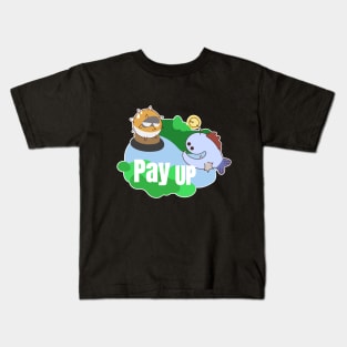 Pay Up Kids T-Shirt